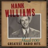 Williams Hank - Hank 100: Greatest Radio Hits
