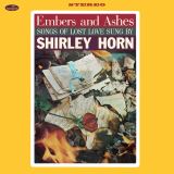 Horn Shirley Embers And Ashes - Songs Of Lost Love Sung By Shirley Horn
