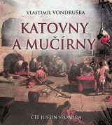Vondruška Vlastimil Katovny a mučírny