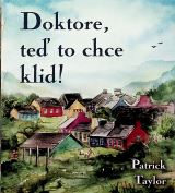 Brousek Otakar Taylor: Doktore, teď to chce klid!