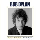Dylan Bob Mixing Up The Medicine / A Retrospective