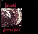 Entombed Wolverine Blues