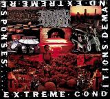 Brutal Truth Extreme Conditions Demand Extreme Responses