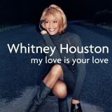 Houston Whitney My Love Is Your Love