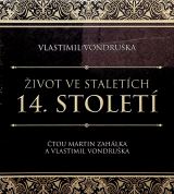 Vondruka Vlastimil ivot ve staletch - 14. stolet