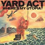 Yard Act Where's My Utopia?