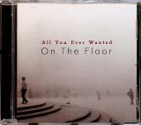 On The Floor All You Ever Wanted