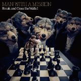 Man With A Mission Break And Cross The Walls I