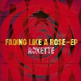 Roxette Fading Like A Rose - Ep