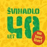 Švihadlo 40 let ON TOUR - Live!