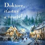 Brousek Otakar Taylor: Doktore, šťastný a veselý!