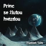 Tympanum Tichý: Princ se žlutou hvězdou