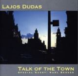Dudas Lajos Talk Of The Town