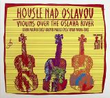 Stano Palch Housle nad Oslavou - Violons Over The Oslava River