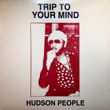 Hudson People Trip To Your Mind