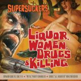 Supersuckers Liquor, Women, Drugs & Killing