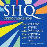 SHQ SHQ a hosté: Cestou necestou - Rozhlasové nahrávky 1967-1970