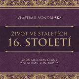 Vondruška Vlastimil Život ve staletích. 16. století