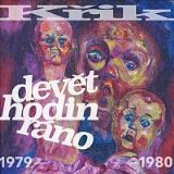 Křik - Devět hodin ráno (1979-1980) Křik - Devět hodin ráno (1979-1980)