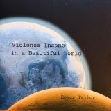 Taylor Roger Violence Insane In A Beautiful World