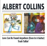 Collins Albert Love Can Be Found Anywhere (Even In A Guitar) / Trash Talkin'