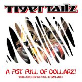 Tigertailz A Fist Full Of Dollarz The Archives Vol 2: 1992-2011 (Box Set 5CD)