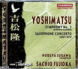 Yoshimatsu Takashi Symphony No. 3 Premiere Recording / Saxophone Concerto Cyber-bird