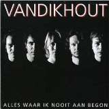Van Dik Hout Alles Waar Ik Nooit Aan Begon