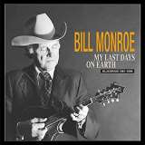 Monroe Bill My Last Days On Earth 1981-1994
