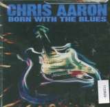 Aaron Chris Born With The Blues