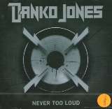 Danko Jones Never Too Loud