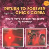 Return To Forever Where Have I Known You Before No Mystery