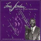 Jordan Louis Let The Good Times Roll: The Complete Decca Recordings 1938-1954
