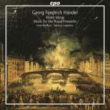 Händell Georg Friedrich Water Music, Music for the Royal Fireworks HWV 348-350