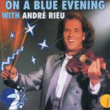 Rieu André On A Blue Evening