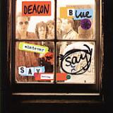 Deacon Blue Whatever You Say Say Nothing