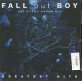 Fall Out Boy Beleviers Never Die - Greatest Hits