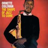 Coleman Ornette Shape Of Jazz To Come