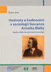 Janák Dušan Hodnoty a hodnocení v sociologii Inocence Arnošta Bláhy