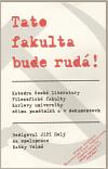 Akropolis Tato fakulta bude rudá