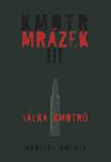 Kmenta Jaroslav Kmotr Mrázek III.