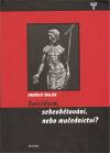 Triton Suicidium, sebeobětování, nebo mučednictví?