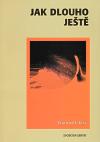 Kříž František Jak dlouho ještě