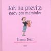 Argo Jak na prevta. Rady pro maminky