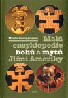 Libri Malá enc. bohů a mýtů Jižní Ameriky