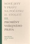 Karolinum Nové jevy v právu na počátku 21. století - sv. 3 - Proměny veřejného práva