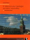 Teologická fakulta JU K rekonstrukci teologie po konci novověku