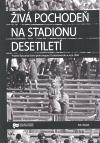 stav pro studium totalitnch iv pochode na Stadionu Desetilet