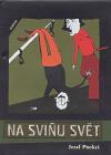 Sursum Na sviňu svět