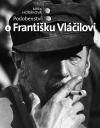 XYZ Podobenství o Františku Vláčilovi